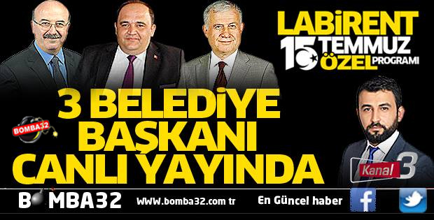 3 BELEDİYE BAŞKANI CANLI YAYINA ÇIKIYOR
