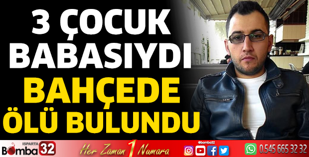 3 çocuk babasıydı... Bahçede ölü bulundu