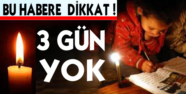 3 Gün Elektrik Yok!