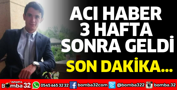 3 HAFTA SONRA HAYATINI KAYBETTİ