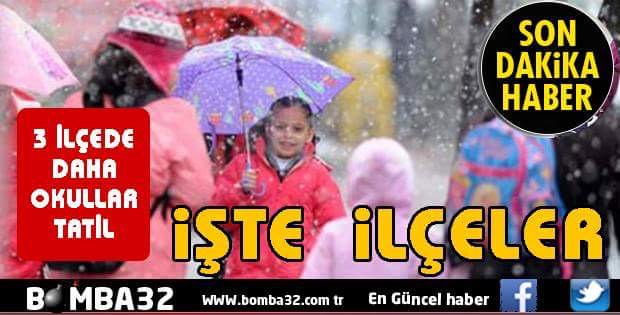 3 İLÇEDE DAHA OKULLAR TATİL