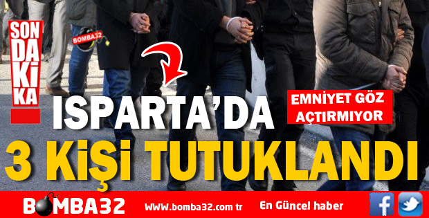 3 KİŞİ TUTUKLANDI