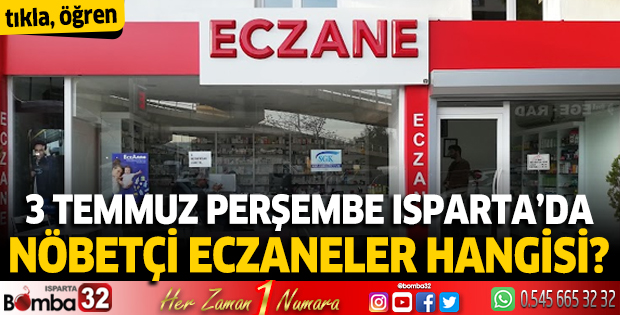 3 Temmuz 2025 Isparta'da Nöbetçi Eczaneler