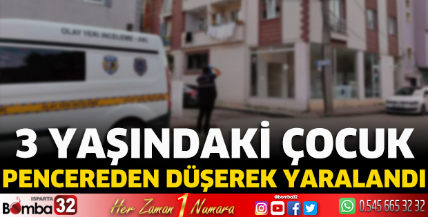 3 yaşındaki çocuk pencereden düşerek yaralandı 
