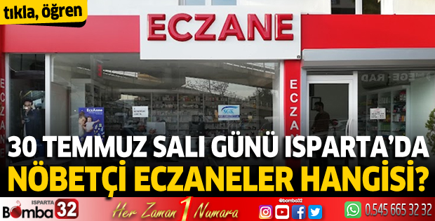 30 Temmuz Salı günü Isparta'da nöbetçi eczaneler