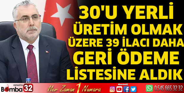 30'u yerli üretim olmak üzere 39 ilacı daha geri ödeme listesine aldık