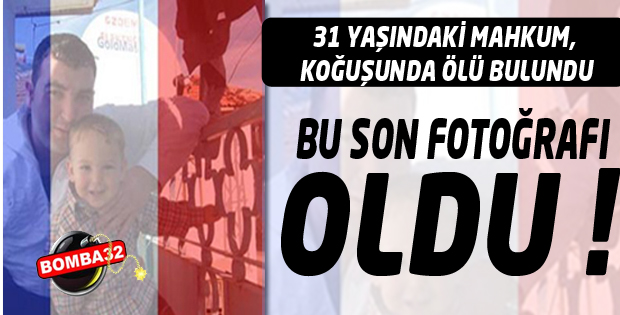 31 yaşındaki mahkum, koğuşunda ölü bulundu