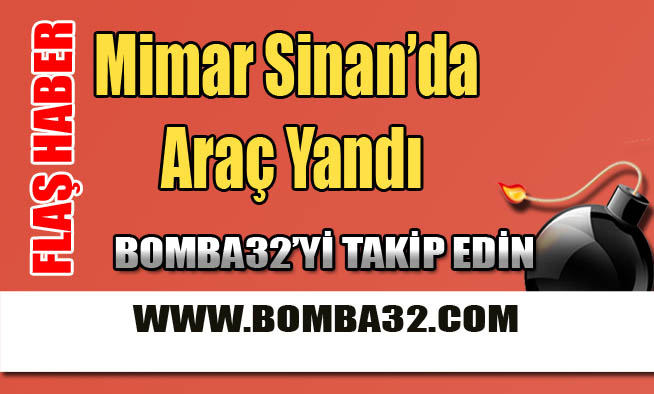 Mimar Sinan da Araç yandı