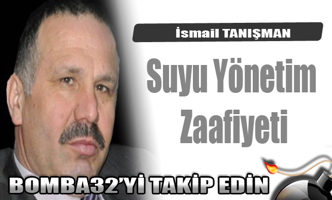 Suyu Yönetim Zaafiyeti