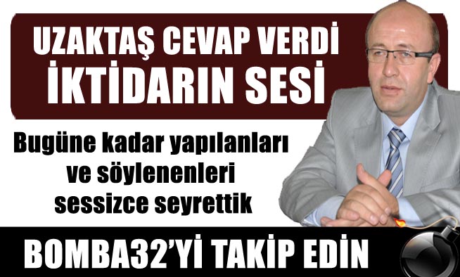 UZAKTAŞ MUHALEFETE YÜKLENDİ