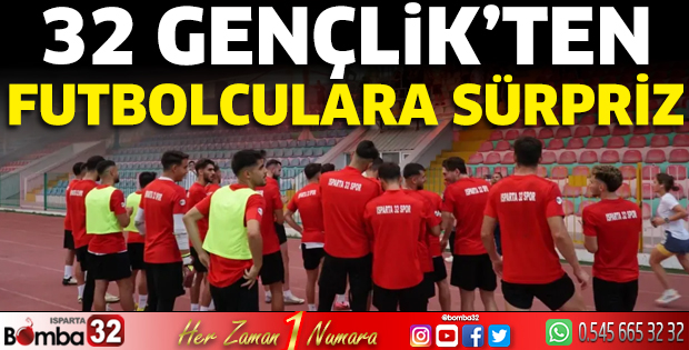 32 Gençlik’ten futbolculara sürpriz