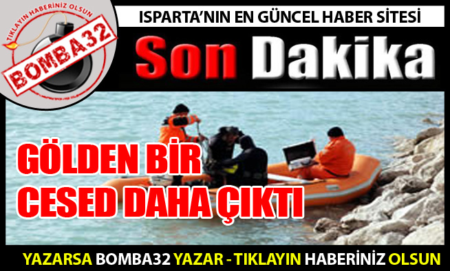 GÖLDEN BİR CESED DAHA ÇIKTI