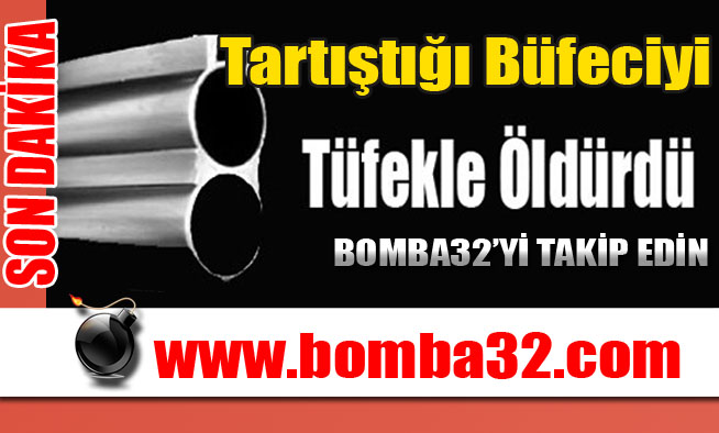 Tartıştığı Büfeciyi Tüfekle Öldürdü