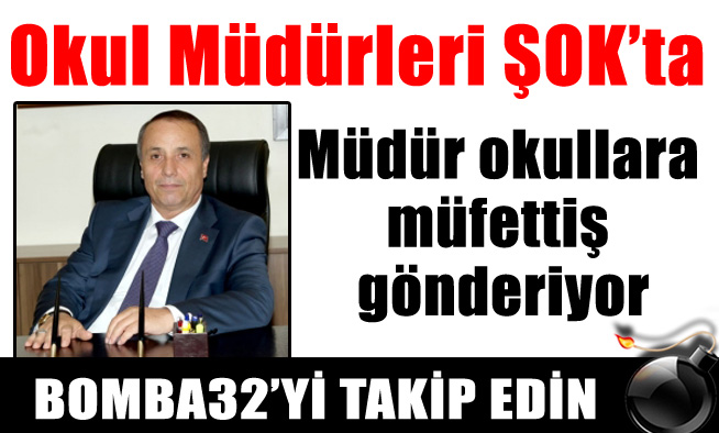 OKUL MÜDÜRLERİNE ŞOK!