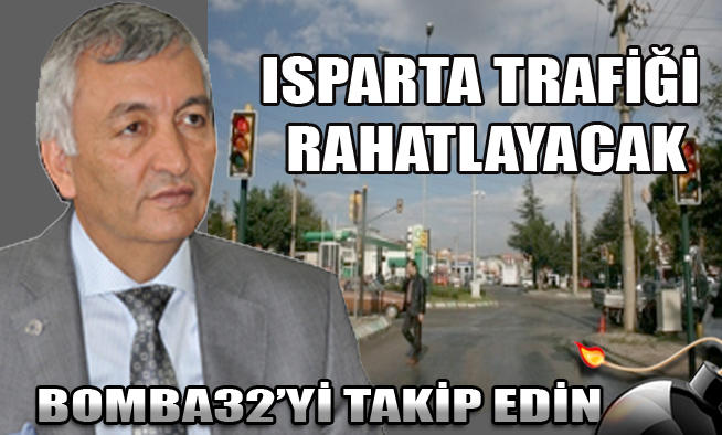 ISPARTA TRAFİĞİ RAHATLAYACAK