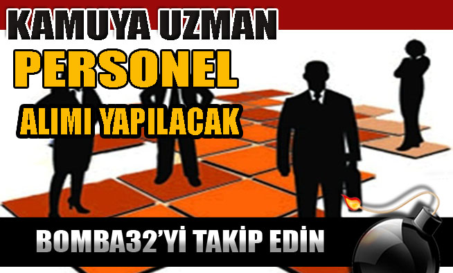 KAMUYA UZMAN PERSONEL ALIMI YAPILACAK
