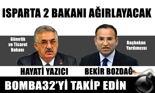 ISPARTA 2 BAKANI AĞIRLAYACAK