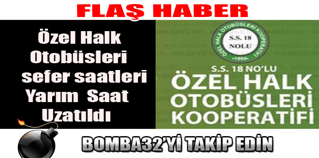 Özel Halk Otobüsleri sefer saatleri Yarım Saat Uzatıldı