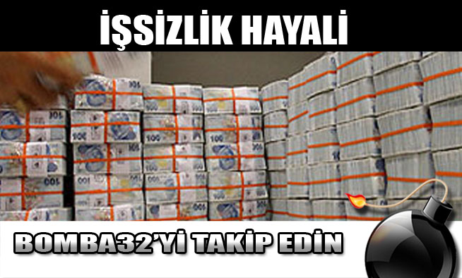 İŞSİZLİK HAYALİ