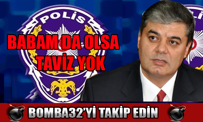 BABAM DA OLSA TAVİZ YOK