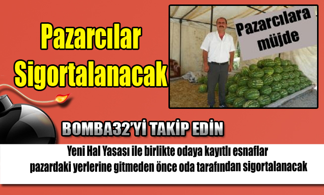 Pazarcılar sigortalanacak.