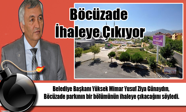 Böcüzade İhaleye Çıkıyor