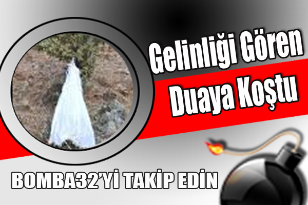 Gelinliği Gören Duaya Koştu