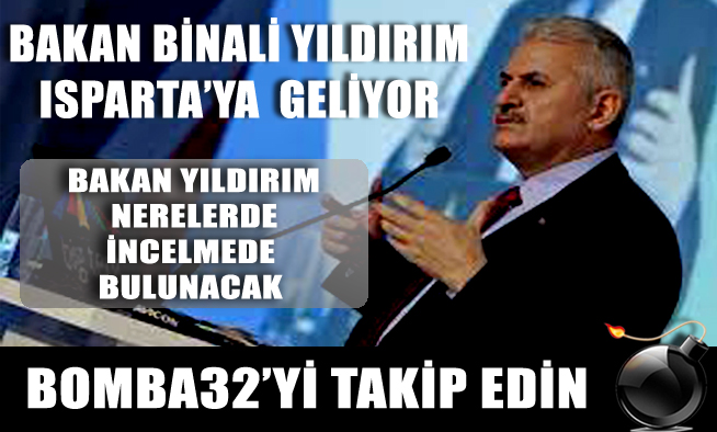 Bakan Binali Yıldırım Geliyor