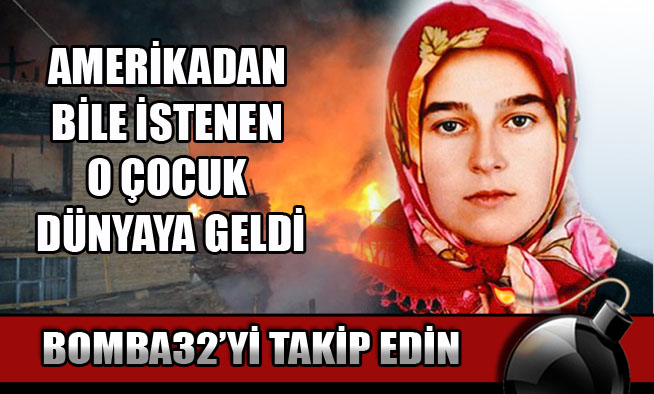 O BEBEK DÜNYAYA GELDİ...