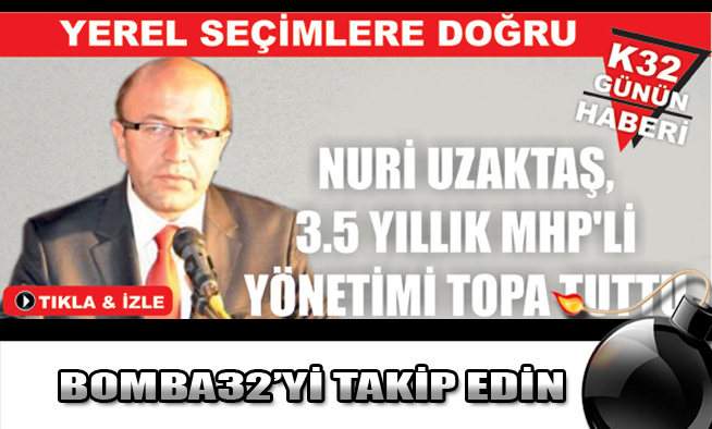 UZAKTAŞ 3,5 YILLIK MHP YÖNETİMİNİ TOPA TUTTU....