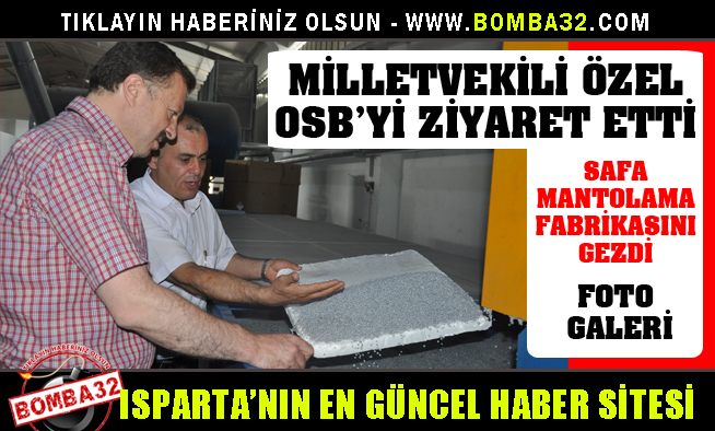 MİLLETVEKİLİ ÖZEL OSB'Yİ ZİYARET ETTİ