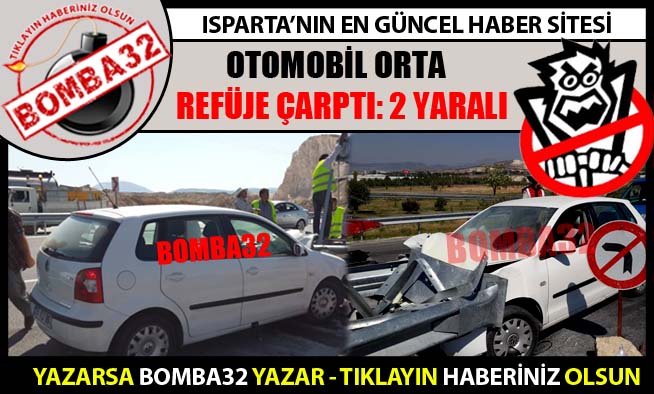 Otomobil orta refüje çarptı: 2 yaralı