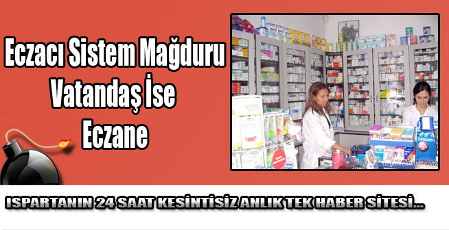 Eczacı Sistem Mağduru,Vatandaş İse Eczane