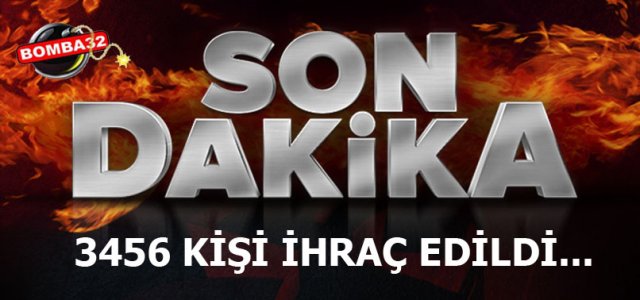 3456 KİŞİ İHRAÇ EDİLDİ....
