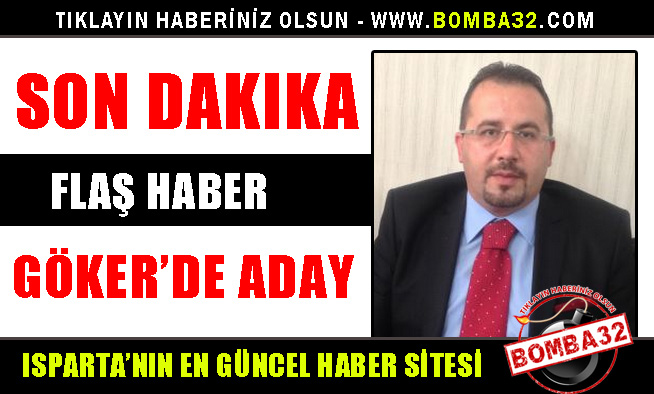 GÖKER ADAYLIĞINI AÇIKLADI!