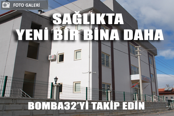 SAĞLIKTA YENİ BİR BİNA DAHA