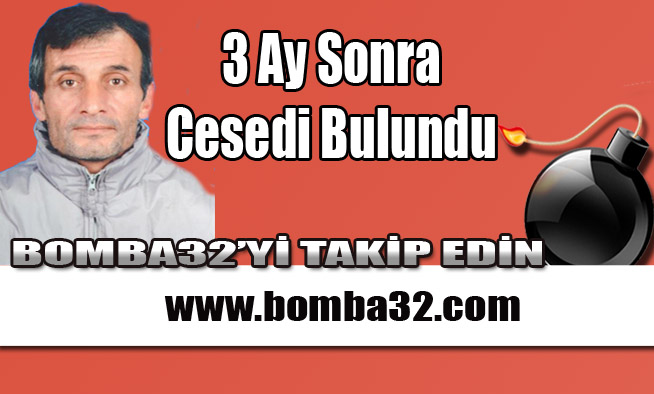 3 Ay Sonra Cesedi Bulundu