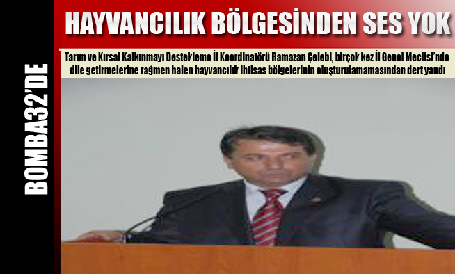 HAYVANCILIK BÖLGESİNDEN SES YOK