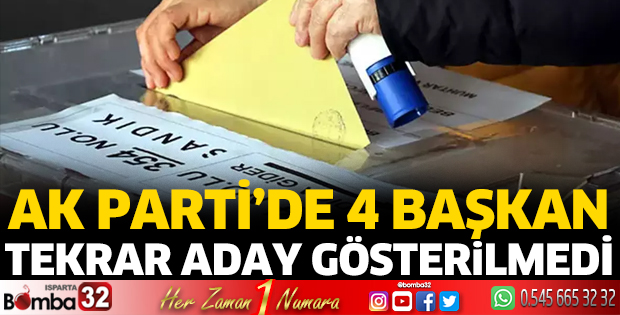 4 Belediye Başkanı tekrar aday gösterilmedi