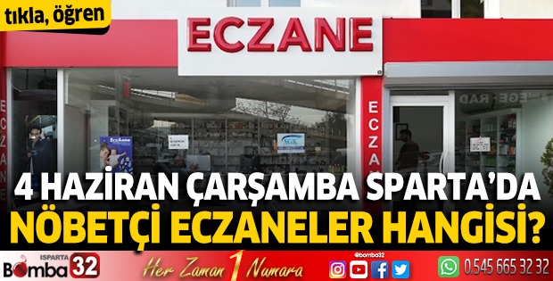 4 Haziran Isparta'da Nöbetçi Eczaneler