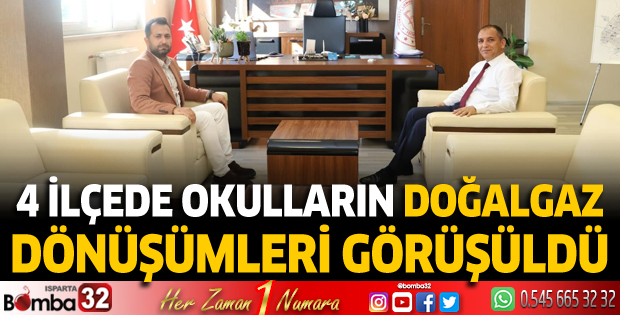 4 ilçede okulların doğalgaz dönüşümleri görüşüldü