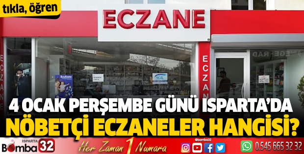 4 Ocak Perşembe günü Isparta'da nöbetçi eczaneler