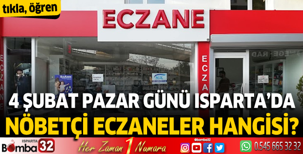 4 Şubat  Pazar Isparta'da nöbetçi eczaneler