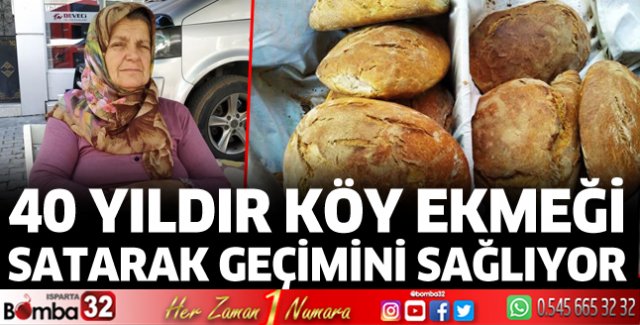 40 yıldır köy ekmeği satarak geçimini sağlıyor