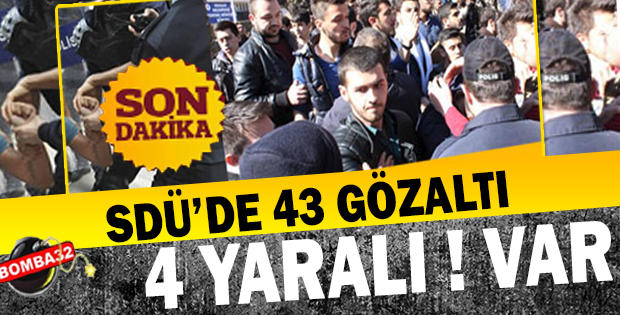 43 Gözaltı 4 Yaralı