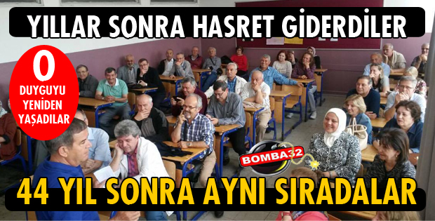 44 YIL SONRA AYNI SIRALARDA BULUŞTULAR!