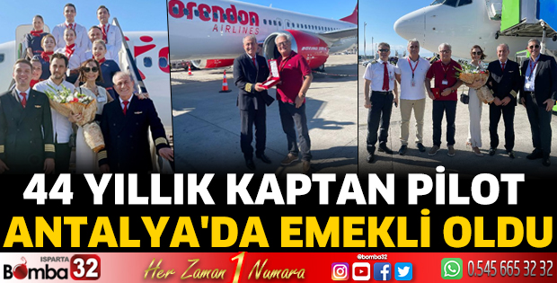 44 yıllık kaptan pilot Antalya'da emekli oldu