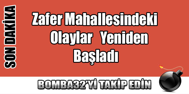 Zafer Mahallesindeki Olaylar Yeniden Başladı