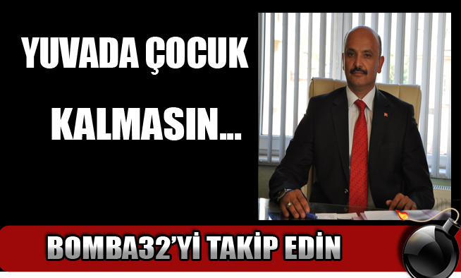 YUVADA ÇOCUK KALMASIN...