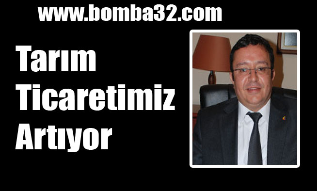 Tarım ticaretimiz artıyor